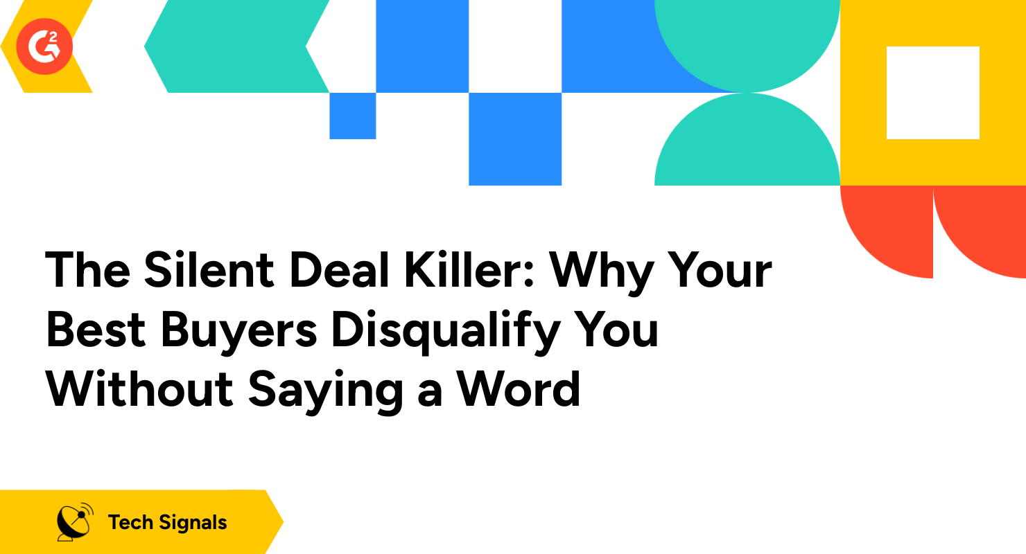 The Silent Deal Killer: Why Your Best Buyers Disqualify You Without Saying a Word