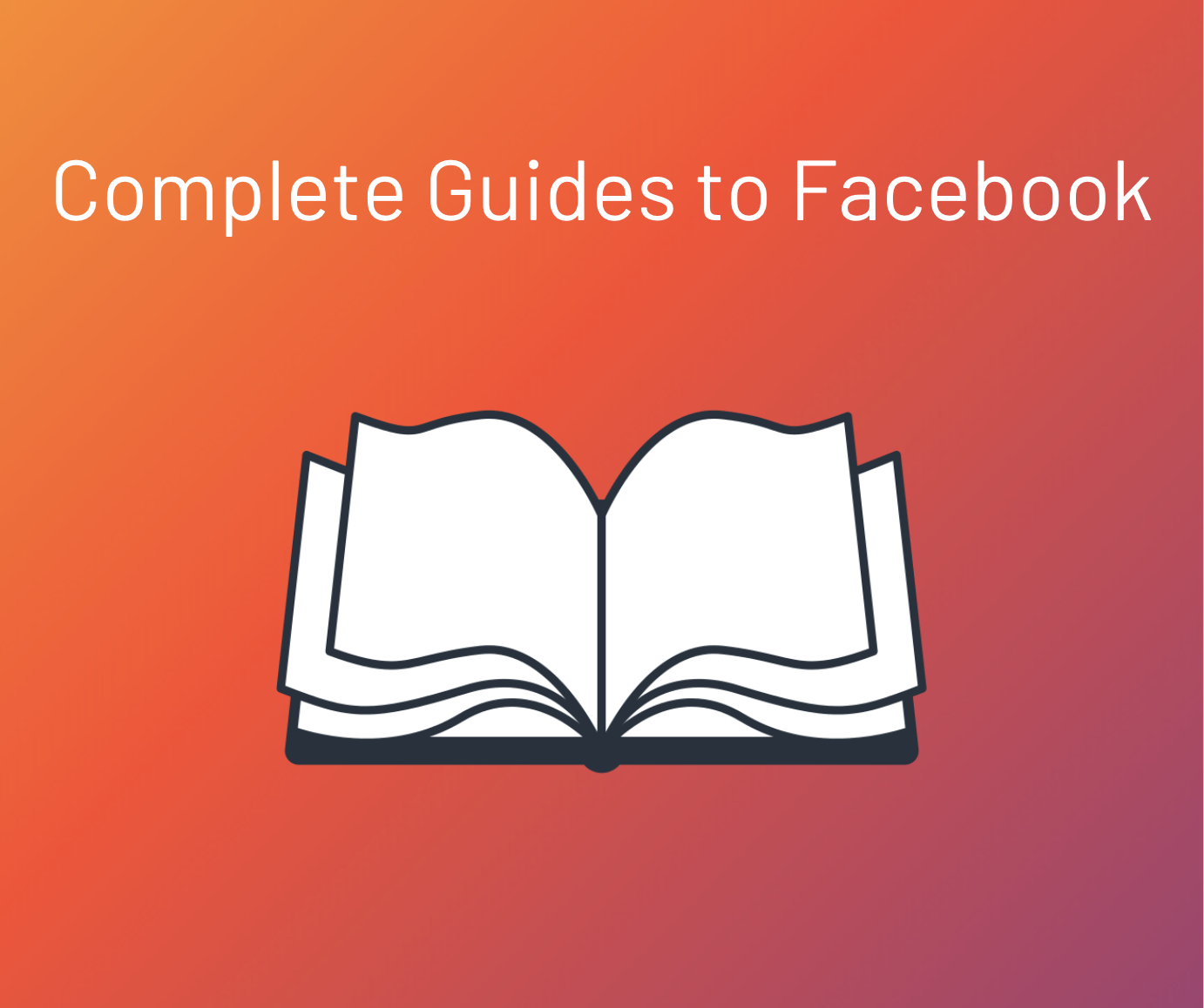 complete guides to facebook