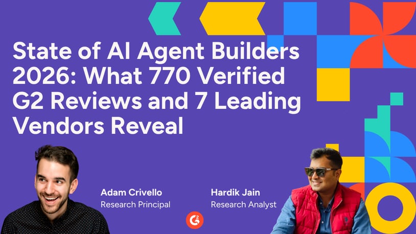 State of AI Agent Builders 2026: What 770 Verified G2 Reviews and 7 Leading Vendors Reveal
