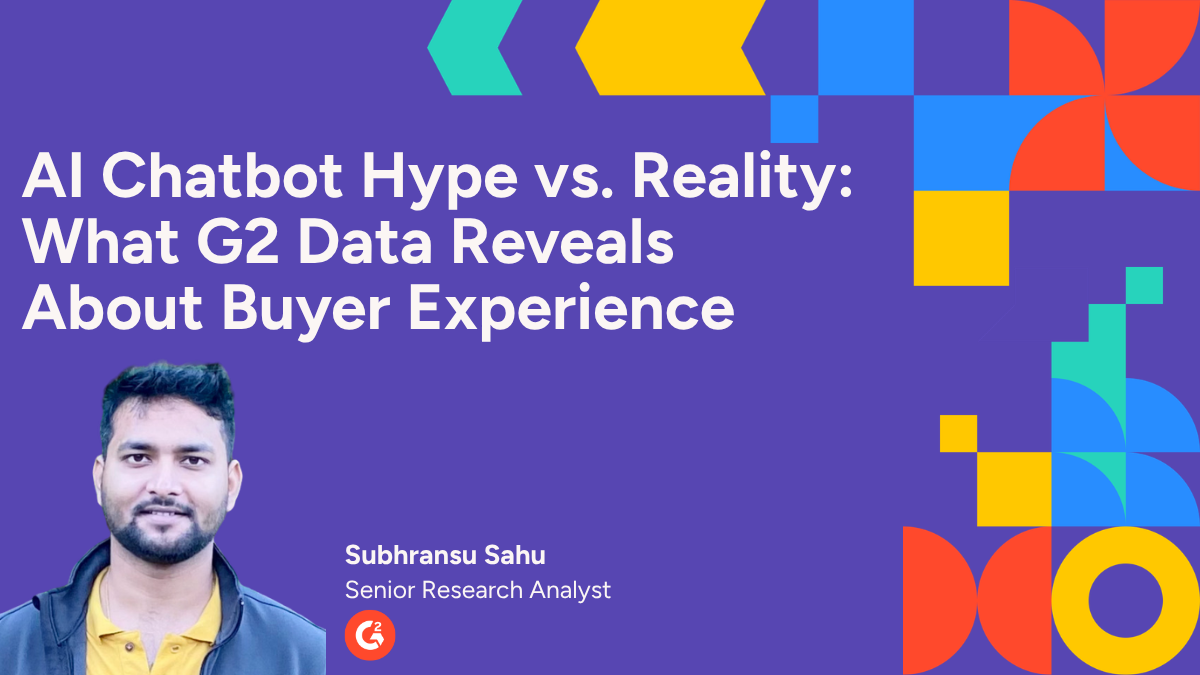 AI Chatbot Hype vs. Reality: What G2 Data Reveals About Buyer Experience