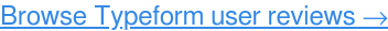Read Typeform user reviews, FREE →