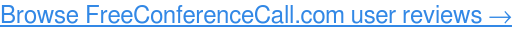 Browse FreeConferenceCall.com user reviews →