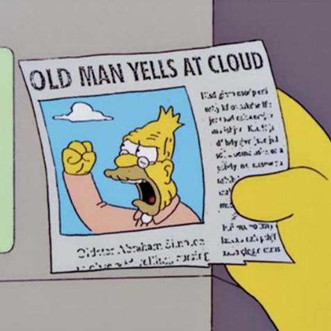 Simpsons Meme Old Man Yells at Cloud