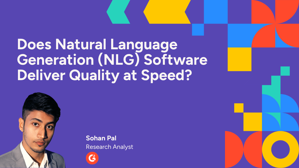 Does Natural Language Generation (NLG) Software Deliver Quality at Speed?